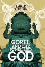 gorel-and-the-pot-bellied-god-hc-by-lavie-tidhar-748-p