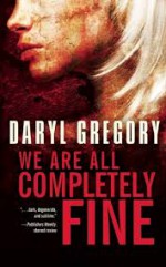 we are all completely fine daryl gregory